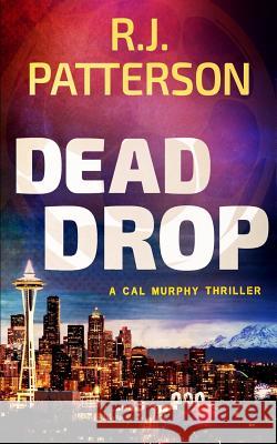 Dead Drop R. J. Patterson 9781983455391 Createspace Independent Publishing Platform - książka