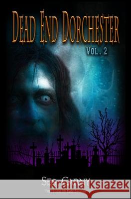 Dead End Dorchester: Volume 2 Kate Swanson Alyssa Carlson Ses Carny 9781732556126 Ded Books - książka