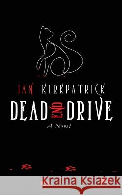 Dead End Drive Ian Kirkpatrick 9780578725765 Steak House Books - książka
