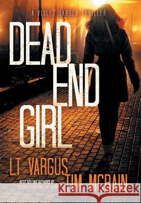 Dead End Girl L. T. Vargus Tim McBain 9780692100202 Smarmy Press - książka