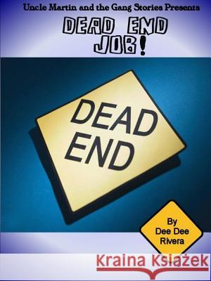 Dead End Job! Dee Dee Rivera 9781329050020 Lulu.com - książka