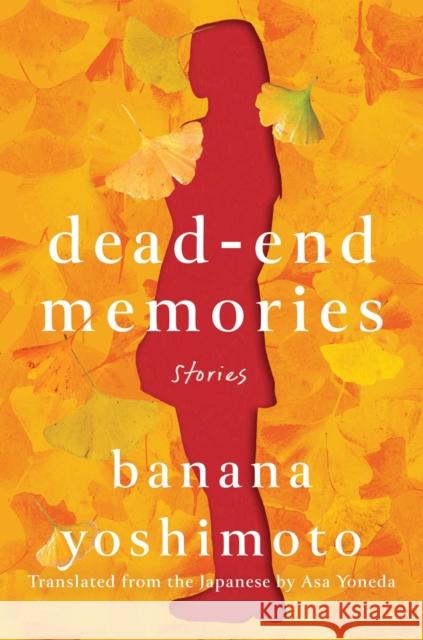 Dead-End Memories: Stories Yoshimoto, Banana 9781640093690 Counterpoint LLC - książka