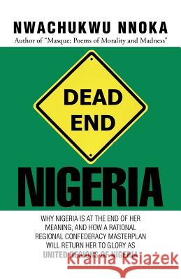 Dead End: Nigeria Nwachukwu Nnoka 9781503558946 Xlibris Corporation - książka
