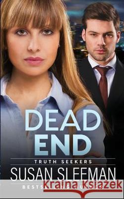 Dead End: Truth Seekers - Book 3 Susan Sleeman 9781949009316 Edge of Your Seat Books, Inc. - książka