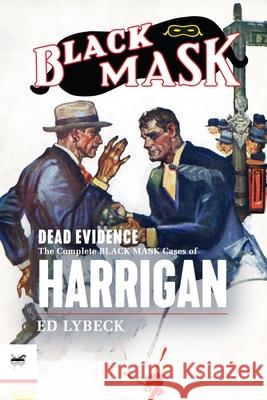 Dead Evidence: The Complete Black Mask Cases of Harrigan Will Murray Arthur Rodman Bowker Jes Schlaikjer 9781618274748 Black Mask - książka