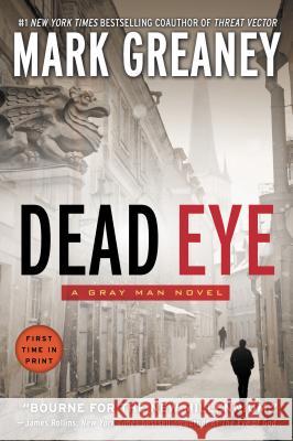 Dead Eye Mark Greaney 9780425269053 Berkley Publishing Group - książka