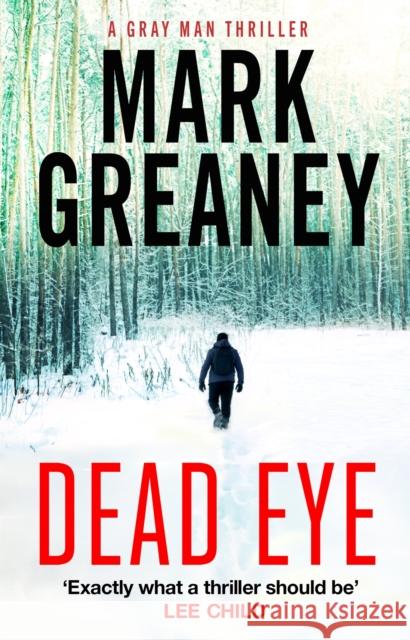 Dead Eye Mark Greaney 9780751579246 Little, Brown Book Group - książka