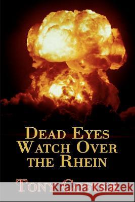 Dead Eyes Watch Over the Rhein Tony Coster 9781403333209 Authorhouse - książka