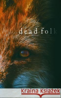 Dead Folk Katherine Silva 9798218482992 Strange Wilds Press - książka