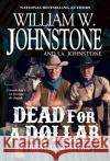 Dead for a Dollar William W. Johnstone J. A. Johnstone 9780786047987 Pinnacle Books