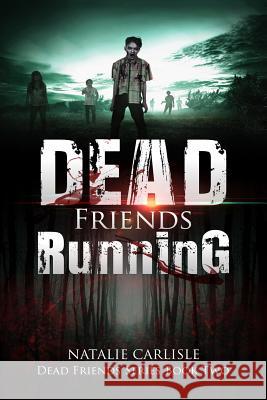 Dead Friends Running Natalie Carlisle 9781944056438 Tell-Tale Publishing Group, LLC - książka