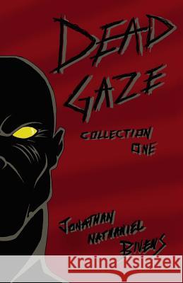 Dead Gaze Collection One: Books 1-5 Jonathan Nathaniel Bivens Kenneth Lee Biven 9781503147744 Createspace - książka