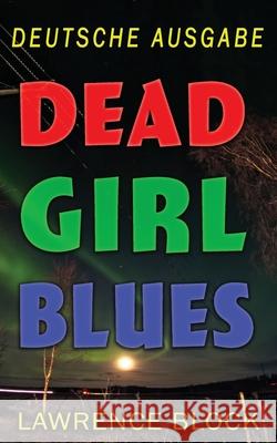 Dead Girl Blues - Deutsche Ausgabe Lawrence Block 9781951939823 LB Productions - książka