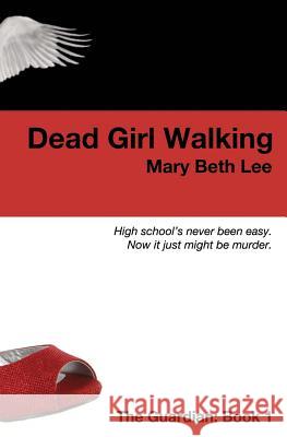 Dead Girl Walking Mary Beth Lee 9781492196280 Createspace - książka