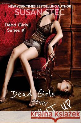 Dead Girls Never Shut Up Susan Stec Susan Stec 9781480158641 Createspace - książka