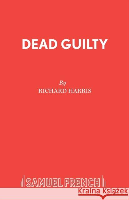 Dead Guilty Richard Harris 9780573017506 SAMUEL FRENCH - książka