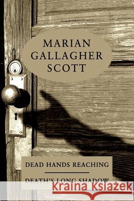 Dead Hands Reaching / Death's Long Shadow Marian Gallagher Scott Katherine Wolffe Curtis Evans 9781616463021 Coachwhip Publications - książka