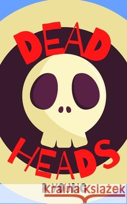 Dead Heads R. Young 9781686380938 Independently Published - książka