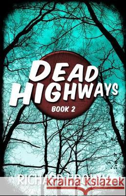 Dead Highways (Book 2) Richard Brown 9781671320079 Independently Published - książka