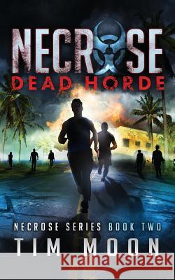 Dead Horde: Necrose Series Book Two Tim Moon 9781539550068 Createspace Independent Publishing Platform - książka