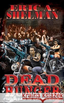 Dead Hunger V: The Road To California Shelman, Eric a. 9780989141604 Dolphin Moon Publishing - książka