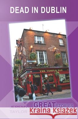 Dead in Dublin: Great Stories: Intermediate Taylor, Jeremy 9798509075964 Independently published - książka
