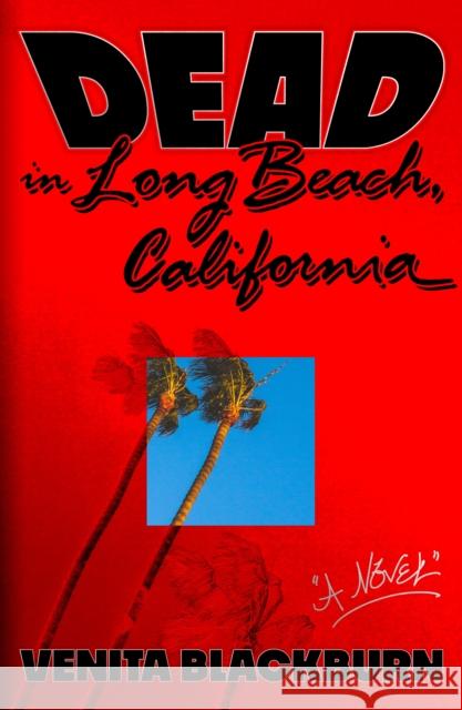 Dead in Long Beach, California Venita Blackburn 9780374602826 Farrar, Straus and Giroux - książka