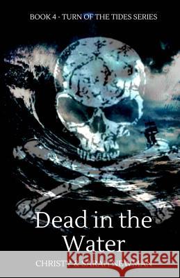 Dead in the Water Christy Newman Sarah Newman 9781545255162 Createspace Independent Publishing Platform - książka