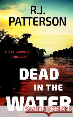Dead in the Water R. J. Patterson 9781983444289 Createspace Independent Publishing Platform - książka