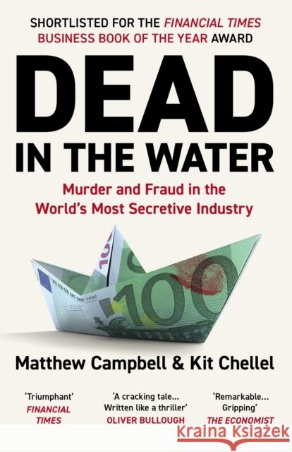 Dead in the Water: Murder and Fraud in the World's Most Secretive Industry Kit (author) Chellel 9781838952556 Atlantic Books - książka