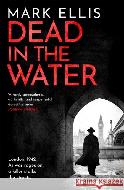 Dead in the Water: The acclaimed World War 2 crime novel Mark Ellis 9781786159885 Headline Publishing Group - książka