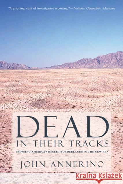 Dead in Their Tracks: Crossing America's Desert Borderlands in the New Era Annerino, John 9780816527656 University of Arizona Press - książka