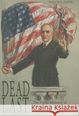 Dead Last: The Public Memory of Warren G. Harding's Scandalous Legacy Phillip G. Payne 9780821418192 Ohio University Press - książka