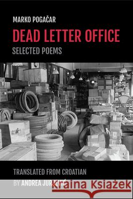 Dead Letter Office Marko Pogacar Andrea Jurjevic 9781944585419 Word Works - książka
