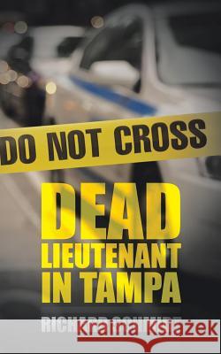 Dead Lieutenant in Tampa Richard Schmidt 9781496945594 Authorhouse - książka