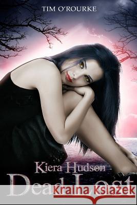 Dead Lost: Kiera Hudson Series Two (Book Nine) Tim O'Rourke 9781090942098 Independently Published - książka