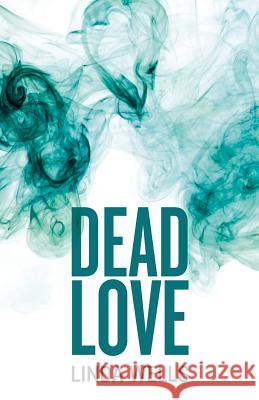 Dead Love Linda Wells 9781480262072 Createspace - książka