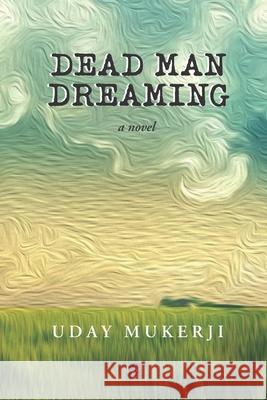 Dead Man Dreaming Uday Mukerji 9781951214463 Adelaide Books - książka