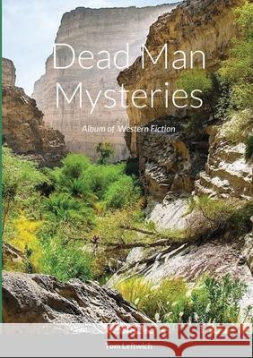 Dead Man Mysteries: Album of Western Fiction Tom Leftwich 9781105963766 Lulu.com - książka