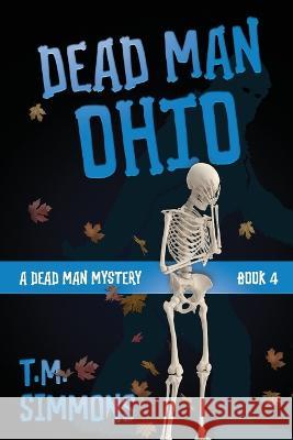 Dead Man Ohio T M Simmons   9781644573464 Epublishing Works! - książka