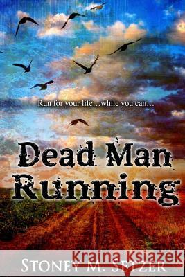 Dead Man Running Stoney M. Setzer 9781511893428 Createspace - książka