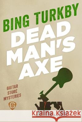 Dead Man's Axe Bing Turkby 9780473620776 Guitarmerston North Books - książka