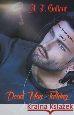 Dead Man Talking A J Gallant   9798215860755 A. J. Gallant - książka