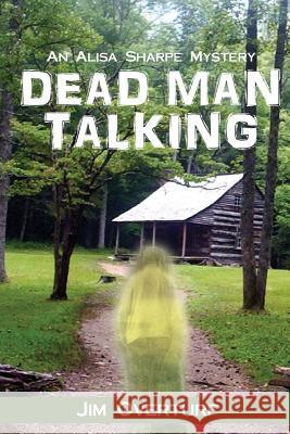 Dead Man Talking: An Alisa Sharpe Mystery Jim Overturf 9781494984809 Createspace - książka