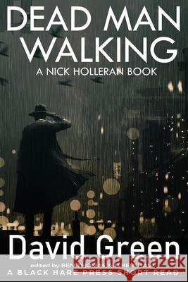 Dead Man Walking: A Nick Holleran Book David Green 9781925809800 Blackharepress - książka