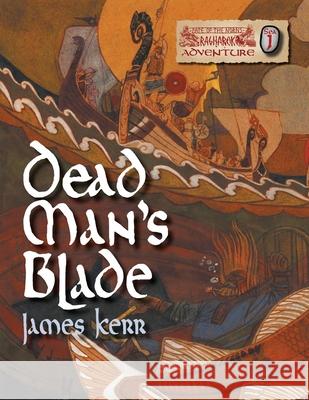 Dead Man's Blade: Fate of the Norns: Ragnarok Adventure James Kerr, Andrew Valkauskas, Stephen Pearl 9781988051192 Pendelhaven - książka