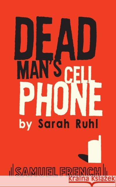 Dead Man's Cell Phone Sarah Ruhl 9780573663925 Samuel French Trade - książka