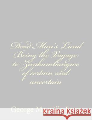 Dead Man's Land Being the Voyage to Zimbambangwe of certain and uncertain Fenn, George Manville 9781484057261 Createspace - książka