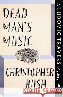 Dead Man's Music: A Ludovic Travers Mystery Christopher Bush 9781911579755 Dean Street Press - książka
