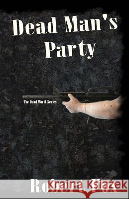 Dead Man's Party Robert Fox 9781719188388 Createspace Independent Publishing Platform - książka